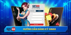 Hướng dẫn chi tiết cách Đăng ký Sin88 nhanh chóng đơn giản anh em